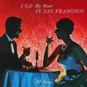  101 Strings Orchestra - I Left My Heart in San Francisco