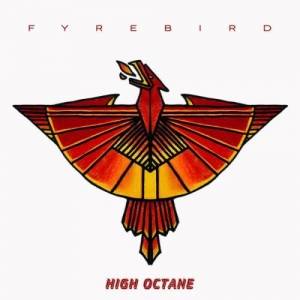  Fyrebird - High Octane