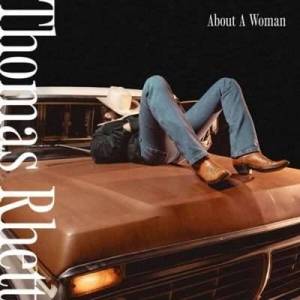  Thomas Rhett - About A Woman