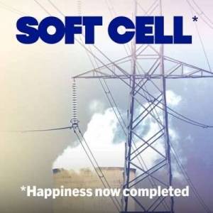  Soft Cell - *happiness Now Completed