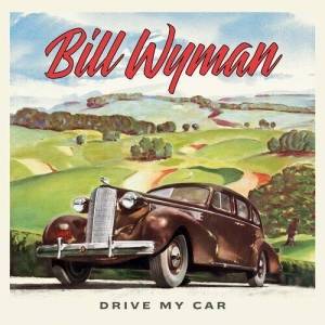  Bill Wyman - Drive My Car [Deluxe Edition]