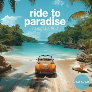  VA - Ride to Paradise: Chillout Your Mind