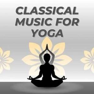  VA - Classical Music For Yoga