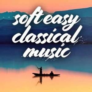  VA - Soft Easy Classical Music