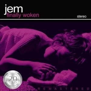  Jem - Finally Woken