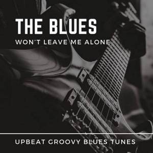  VA - The Blues Wont Leave Me Alone