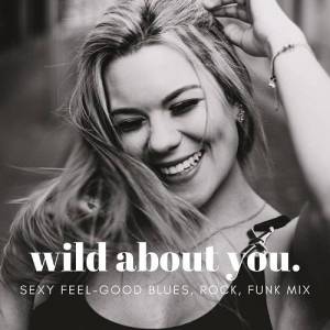  VA - Wild About You (Sexy Feel-Good Blues, Rock, Funk Mix)