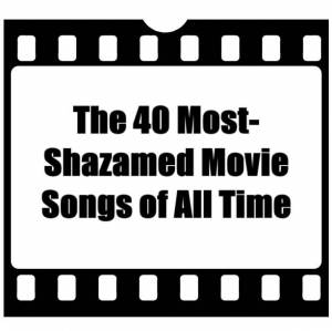  VA - The 40 Most-Shazamed Movie Songs of All Time