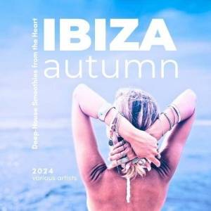 VA - Ibiza Autumn 2024 (Deep-House Smoothies From The Heart)