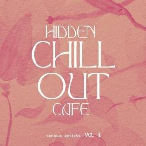  VA - Hidden Chill out Cafe [Vol. 1]