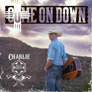  Charlie And The Rangers - Come On Down