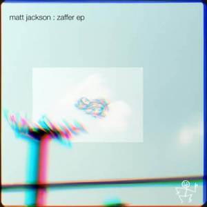  Matt Jackson - Zaffer [EP]
