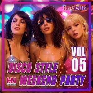  VA - Disco Style Weekend Party Vol. 05