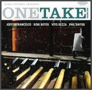  Joey DeFrancesco, Robi Botos, Vito Rezza, Phil Dwyer - One Take, Vol. 4
