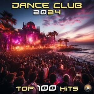  VA - Dance Club 2024 Top 100 Hits
