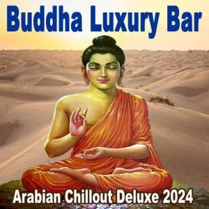  VA - Buddha Luxury Bar - Arabian Chillout Deluxe 2024