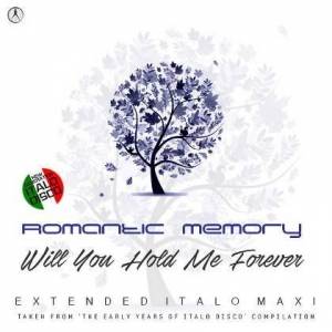  Romantic Memory - Will You Hold Me Forever