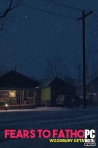 Fears to Fathom: Woodbury Getaway