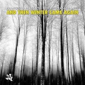  Francesco Bearzatti and Federico - And Then Winter Came Again