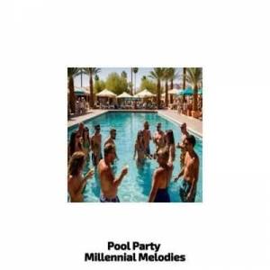  VA - Pool Party Millennial Melodies