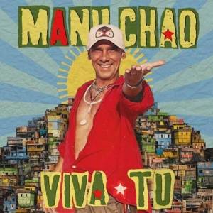  Manu Chao - Viva Tu