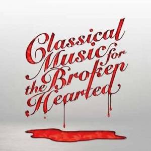  VA - Classical Music for the Broken Hearted