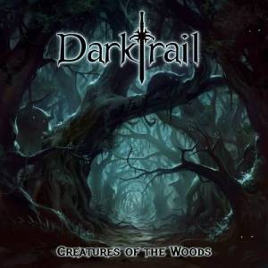  Darktrail - Creatures of the Woods