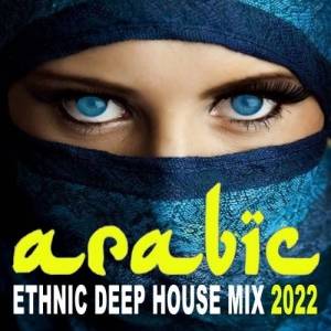 VA - Arabic Ethnic Deep House Mix 2022