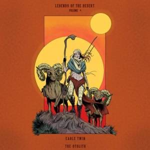  Eagle Twin & The Otolith - Legends Of The Desert: Vol. 4