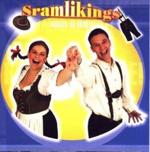  Sramlikings - Kialts Az Egbe!