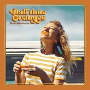  Alana Wilkinson - Half Time Oranges