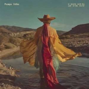  Pampa Folks - It Starts With The End Of The World