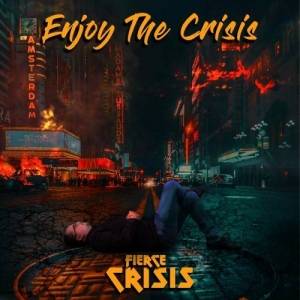  Fierce Crisis - Enjoy The Crisis