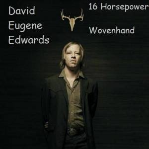  David Eugene Edwards - Best (as Part of 16 Horsepower, Wovenhand)