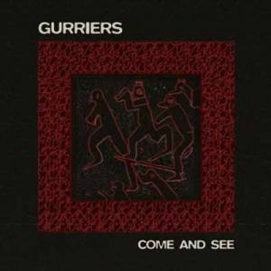  Gurriers - Come And See