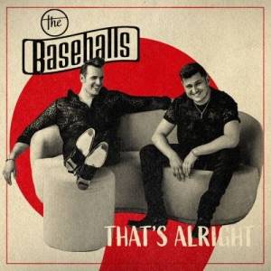  The Baseballs - That's Alright