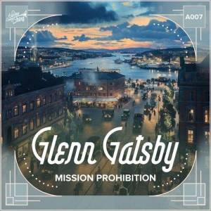  Glenn Gatsby - Mission Prohibition