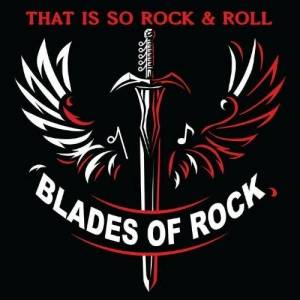  Blades Of Rock - That Is So Rock & Roll
