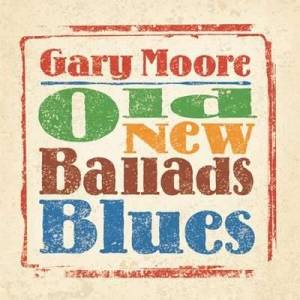  Gary Moore - Old, New, Ballads, Blues