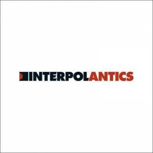  Interpol - Antics [The Twentieth Anniversary Edition]