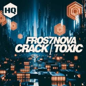  Fros7novA - Crack / Toxic [EP]
