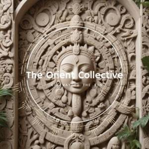  The Orient Collective - Gateway to Sun