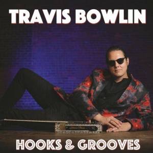  Travis Bowlin - Hooks & Grooves