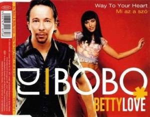  DJ BoBo & Betty Love - Way To Your Heart /  Mi Az A Szo