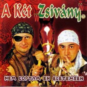  A Ket Zsivany - Nem Loptam En Eletemben
