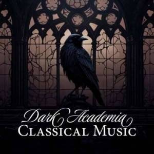  VA - Dark Academia Classical Music