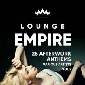  VA - Lounge Empire (25 Afterwork Anthems), Vol 2
