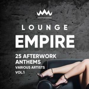  VA - Lounge Empire (25 Afterwork Anthems) Vol 1