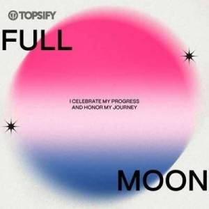  VA - Full Moon: I celebrate my progress and honor my journey