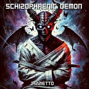  Schizophrenic Demon - Jazietto